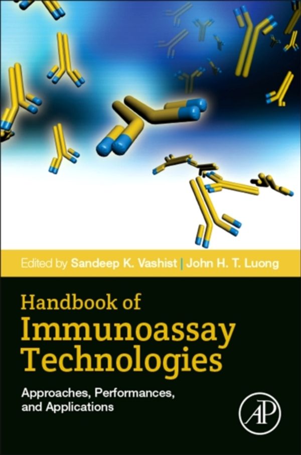 Cover Art for 9780128117620, HANDBOOK OF IMMUNOASSAY TECHNOLOGIESAPPROACHES, PERFORMANCES, AND APPLICATIONS,  by Sandeep K. Vashist, John H.T. Luong
