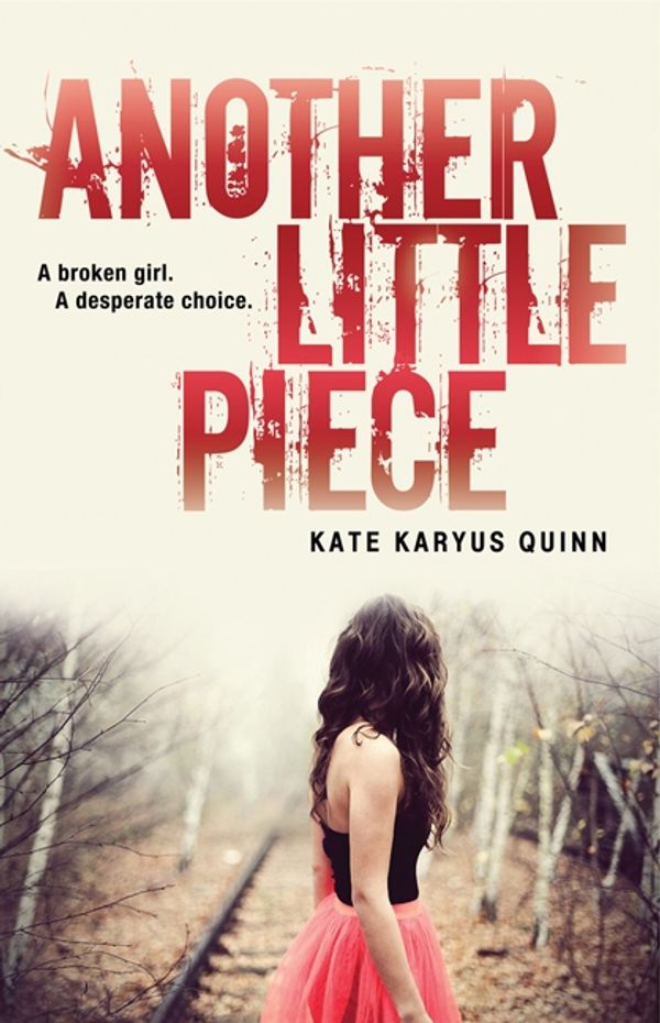 Cover Art for 9780062135957, Another Little Piece by Kate Karyus Quinn
