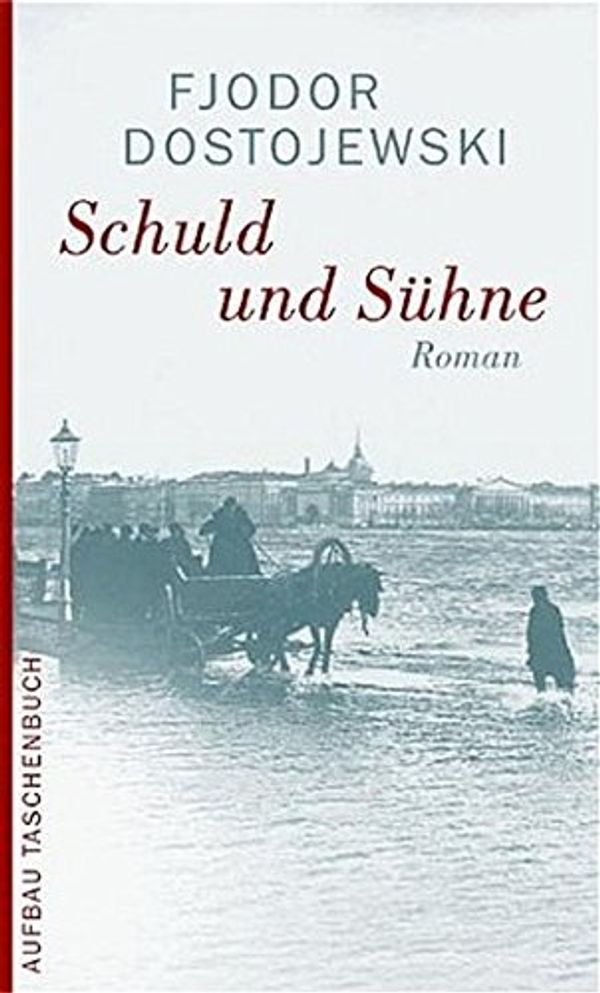 Cover Art for 9783746620329, Schuld und Sühne. Roman in sechs Teilen mit einem Epilog by Fjodor Michailowitsch Dostojewski