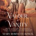 Cover Art for 9781472110404, Valour And Vanity: (The Glamourist Histories #4) by Mary Robinette Kowal