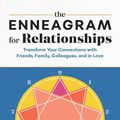 Cover Art for 9781646110780, The Enneagram for Relationships: Transform Your Connections with Friends, Family, Colleagues, and in Love by Ashton Whitmoyer-Ober