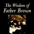 Cover Art for 9780809598021, The Wisdom of Father Brown by G. K. Chesterton