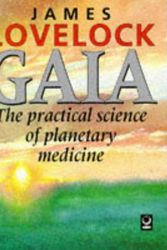 Cover Art for 9781856750400, Gaia: The Practical Science of Planetary Medicine by James Lovelock
