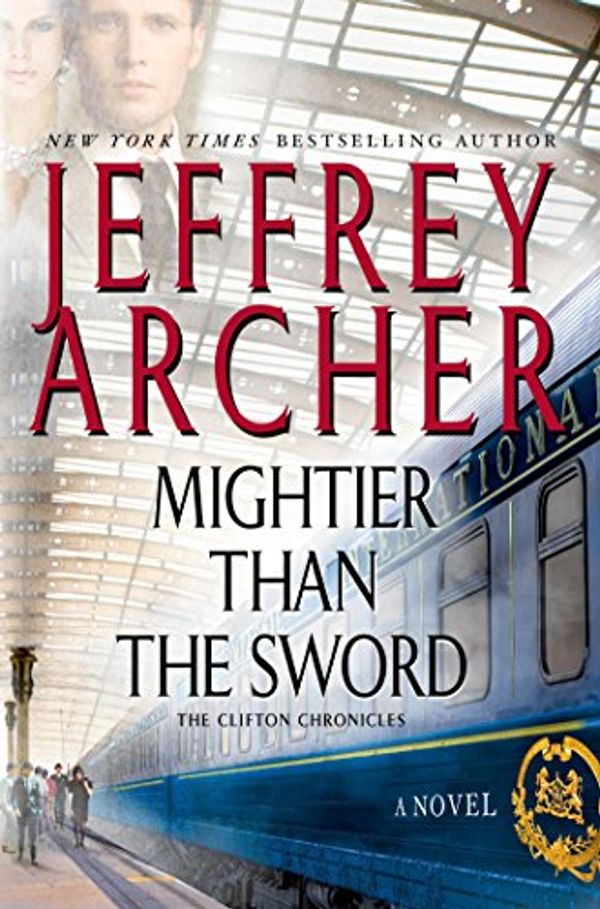 Cover Art for B00MELK918, Mightier Than the Sword: A Novel (Clifton Chronicles Book 5) by Jeffrey Archer