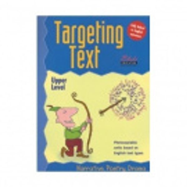 Cover Art for 9781865091143, Targeting Text - Upper Primary: Narrative, Poetry, Drama Book 1 by John Barwick