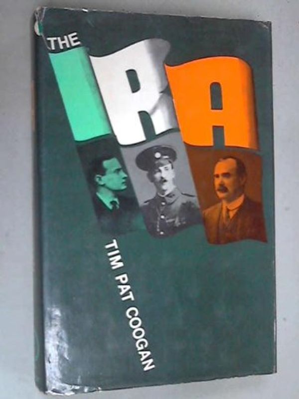 Cover Art for 9780269026898, The I.R.A. by Tim Pat Coogan