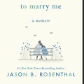 Cover Art for 9780062940612, My Wife Said You May Want to Marry Me by Jason Rosenthal