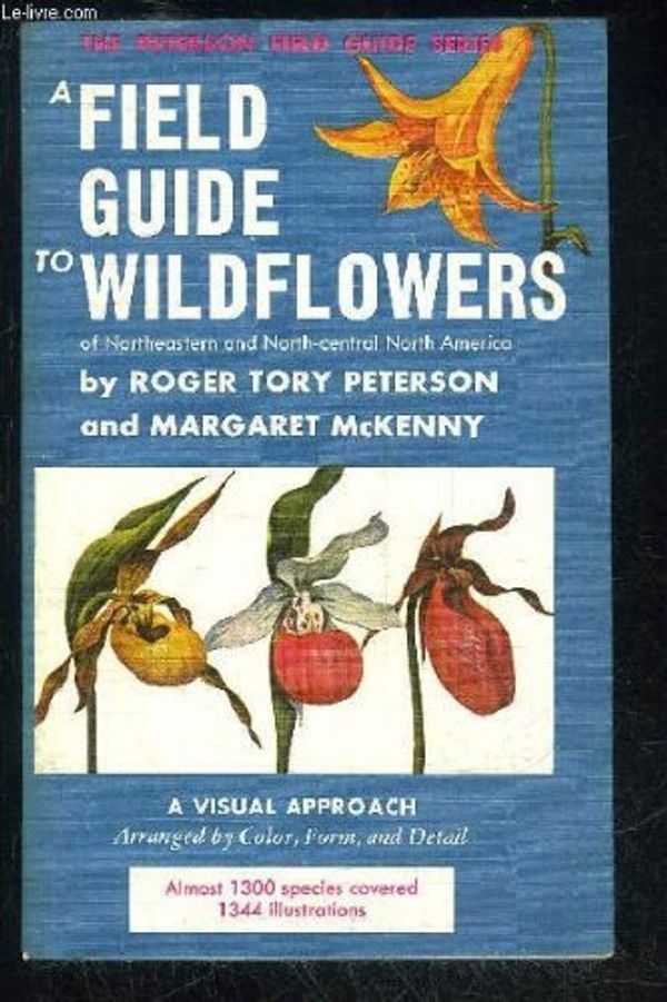 Cover Art for 9780395080863, A Field Guide to Wildflowers of Northeastern and North-Central North America (Peterson Field Guide Series) by Roger Tory Peterson Institute