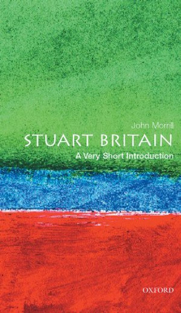 Cover Art for B005OQGC1G, Stuart Britain: A Very Short Introduction (Very Short Introductions) by John Morrill