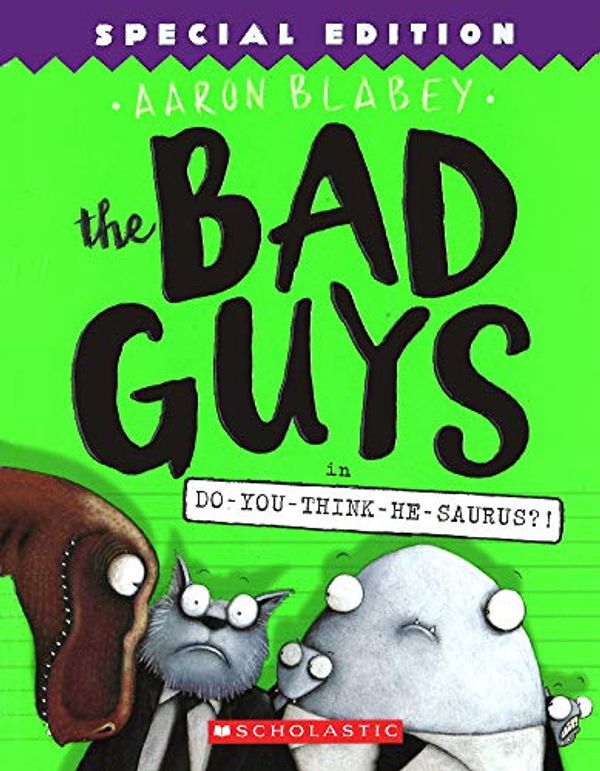 Cover Art for 9780606415064, The Bad Guys in Do-You-Think-He-Saurus?! by Aaron Blabey