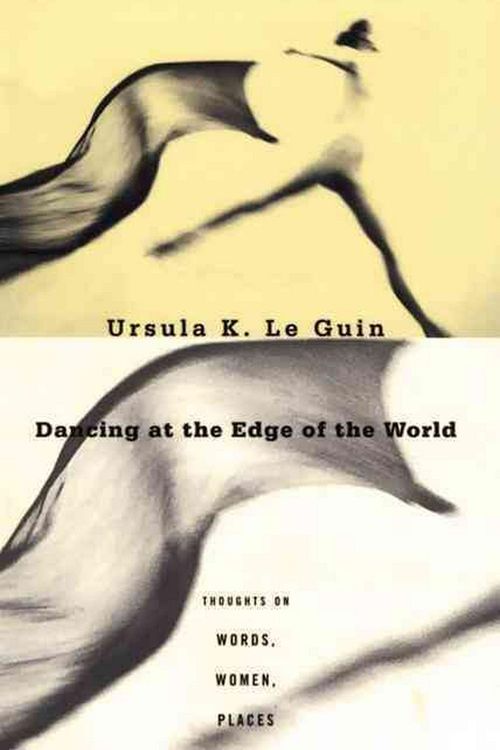 Cover Art for 9780802135292, Dancing at the Edge of the World by Ursula K. Le Guin