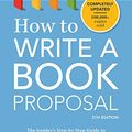 Cover Art for B0767QDJDH, How to Write a Book Proposal: The Insider's Step-by-Step Guide to Proposals that Get You Published by Jody Rein, Michael Larsen