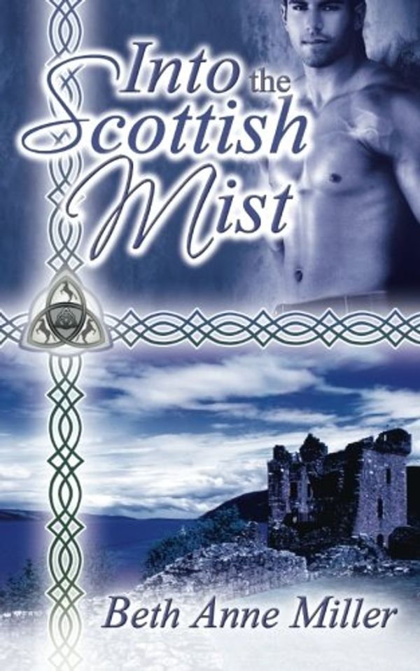 Cover Art for 9781601548511, Into the Scottish Mist by Beth Anne Miller