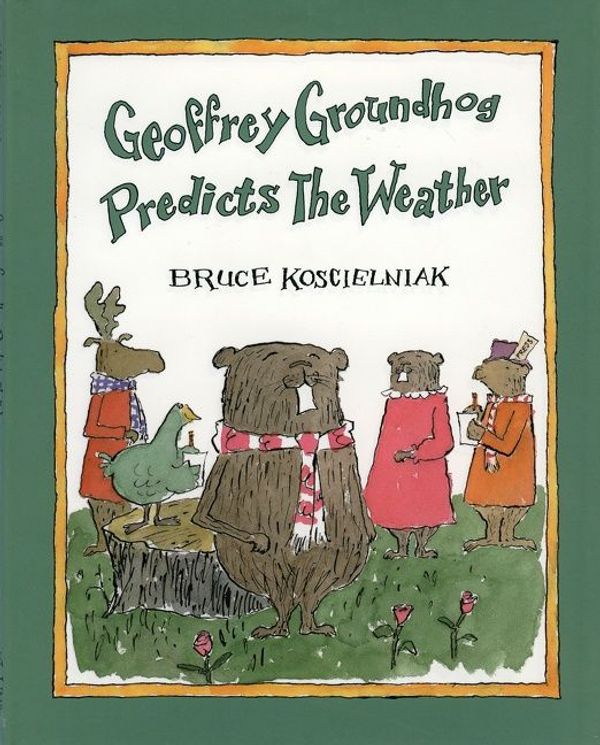 Cover Art for 9780547769233, Geoffrey Groundhog Predicts the Weather by Bruce Koscielniak