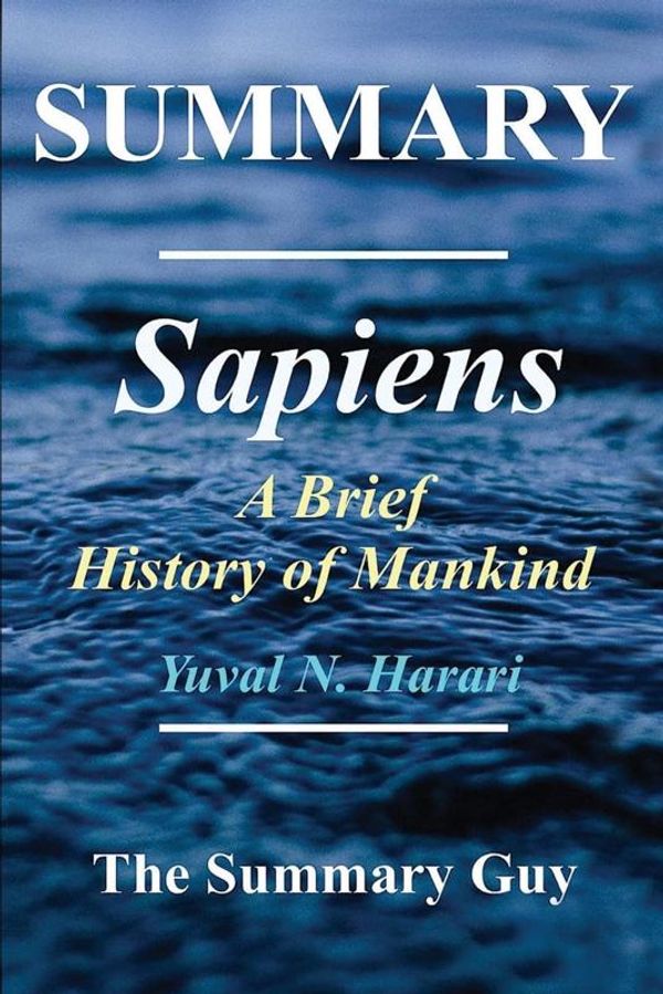 Cover Art for 9781548233129, Summary - SapiensBook by Yuval Noah Harari - A Brief History of ... by The Summary