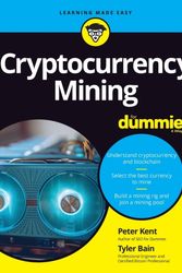 Cover Art for 9781119579298, Cryptocurrency Mining For Dummies by Tyler Bain, Peter Kent