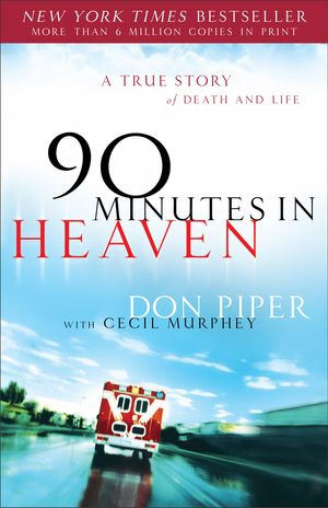 Cover Art for 9781441200006, 90 Minutes in Heaven by Don Piper, Mr Cecil Murphey