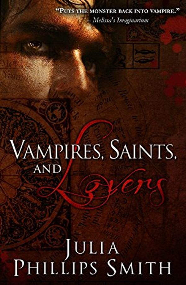 Cover Art for 9781927675168, Vampires, Saints, and Lovers by Julia Phillips Smith