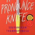 Cover Art for 9780316422123, How to Pronounce Knife by Souvankham Thammavongsa