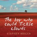 Cover Art for 9781490319476, The Boy Who Could Tickle Clouds by Stephen Briggs