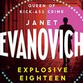 Cover Art for B00667B48S, Explosive Eighteen: A fiery and hilarious crime adventure (Stephanie Plum Book 18) by Janet Evanovich