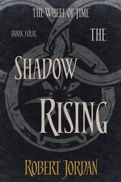 Cover Art for 9780356503851, The Shadow Rising: Book 4 of the Wheel of Time by Robert Jordan