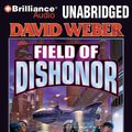 Cover Art for 9781423395362, Field of Dishonor by David Weber