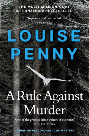 Cover Art for 9781529388220, A Rule Against Murder by Louise Penny