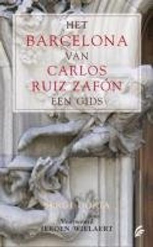 Cover Art for 9789056723613, Het Barcelona van Carlos Ruiz Zafón / druk 1 by Sergi Doria