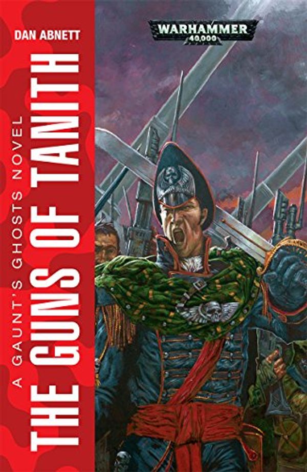 Cover Art for B01MXLPT3P, The Guns of Tanith (Gaunt’s Ghosts Book 5) by Dan Abnett