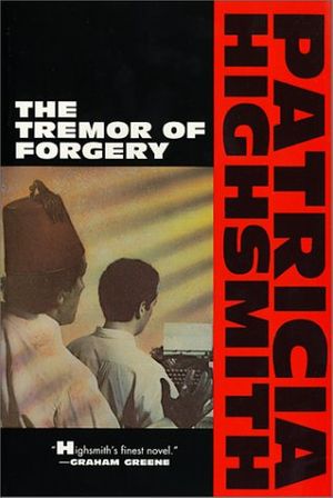 Cover Art for 9780871132581, The Tremor of Forgery by Patricia Highsmith