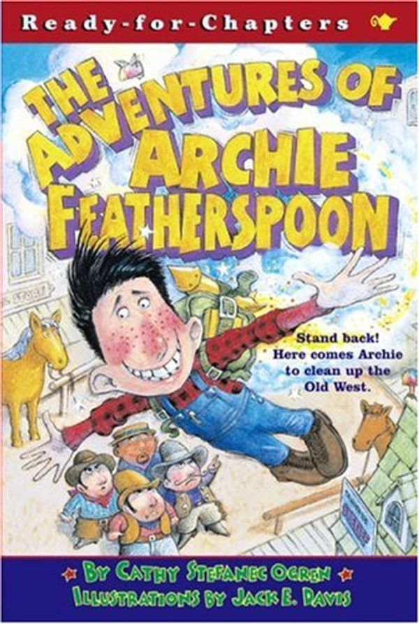 Cover Art for 9780689843594, The Adventures of Archie Featherspoon by Ogren Cathy, Jack E. Davis