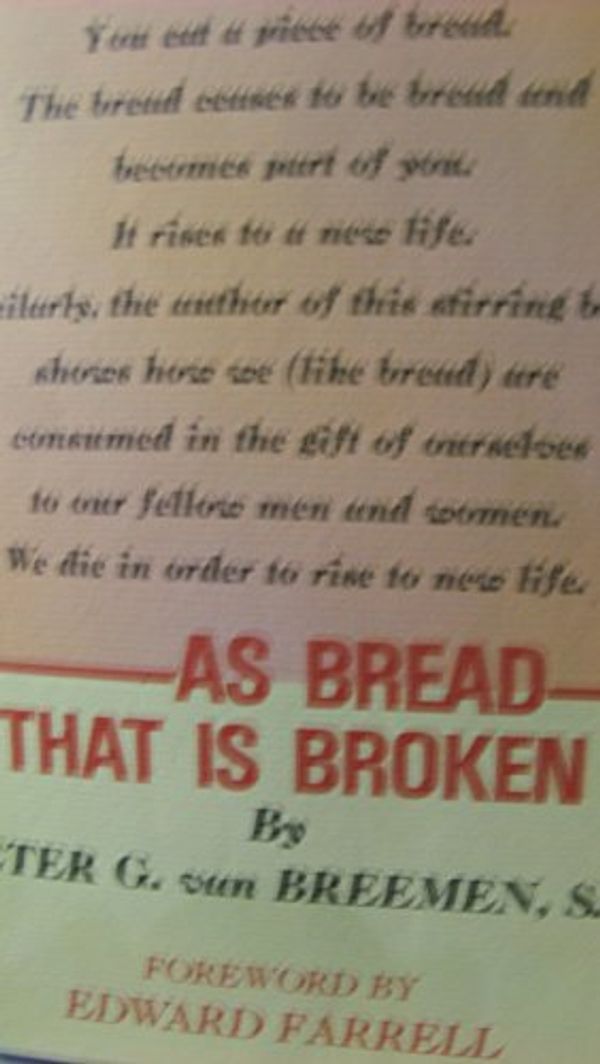Cover Art for B006GCORZ0, As Bread That is Broken by Van Breemen, Peter G. (Farrell, Edward)