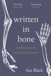 Cover Art for 9781473573444, Written In Bone by Professor Sue Black