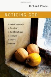 Cover Art for 9780830838219, Noticing God by Emeritus Professor of Russian Richard Peace