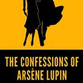 Cover Art for 9798719121475, The Confessions of Arsène Lupin by Maurice Leblanc
