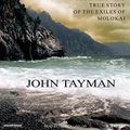 Cover Art for 9781400102273, The Colony: The Harrowing True Story of the Exiles of Molokai by John Tayman