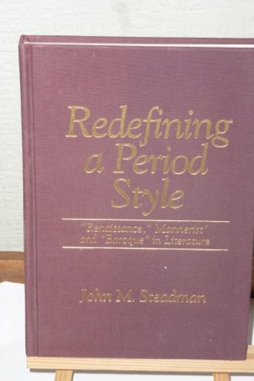 Cover Art for 9780820702216, Redefining a Period Style by John M. Steadman