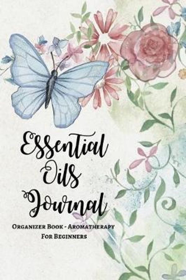 Cover Art for 9781071009864, Essential Oils Journal Organizer Book - Aromatherapy For Beginner: Explore The Healing Power Of Different Essential Oils Such As Copiabia, Sandalwood ... Oils Recipe Book; Notebook To Track Of Blends by Zenwerkz