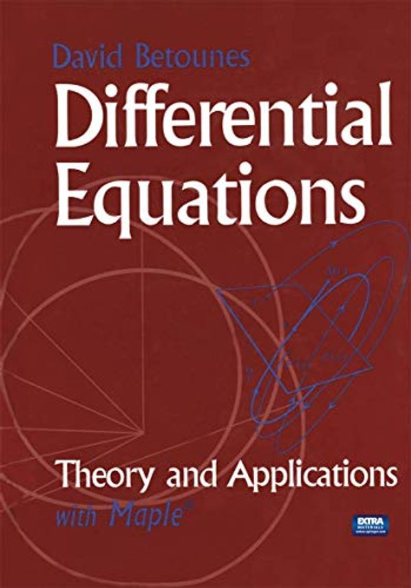 Cover Art for 9780387951409, Differential Equations: Theory and Applications: with Maple by David Betounes