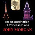 Cover Art for 9781476034096, Paris-London Connection: The Assassination of Princess Diana by John Morgan