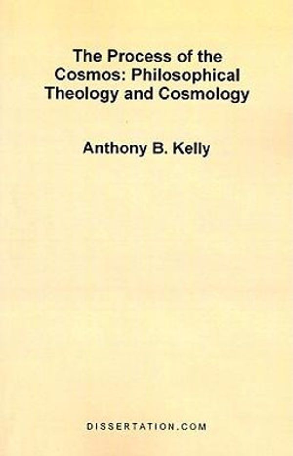 Cover Art for 9781581120608, The Process of the Cosmos by Anthony Bernard Kelly