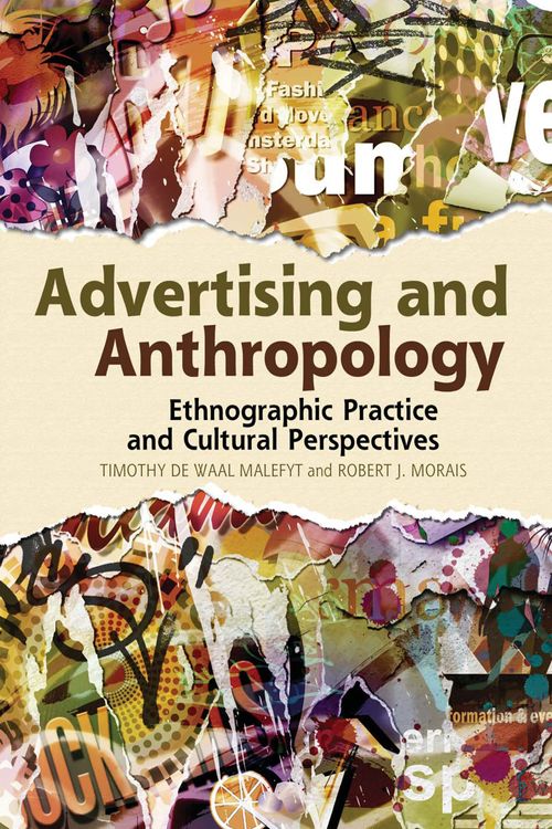 Cover Art for 9780857852021, Advertising and Anthropology by Timothy de Waal Malefyt, Robert J Morais