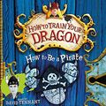 Cover Art for 9781840326932, How to be a Pirate's Dragon by Cressida Cowell