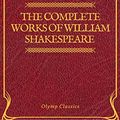Cover Art for B075731ZZ6, The Complete Works of William Shakespeare (Olymp Classics) by William Shakespeare, Olymp Classics