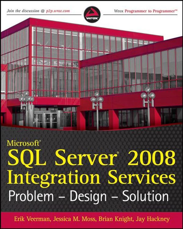 Cover Art for 9780470593943, Microsoft SQL Server 2008 Integration Services Problem-Design-Solution by Erik Veerman