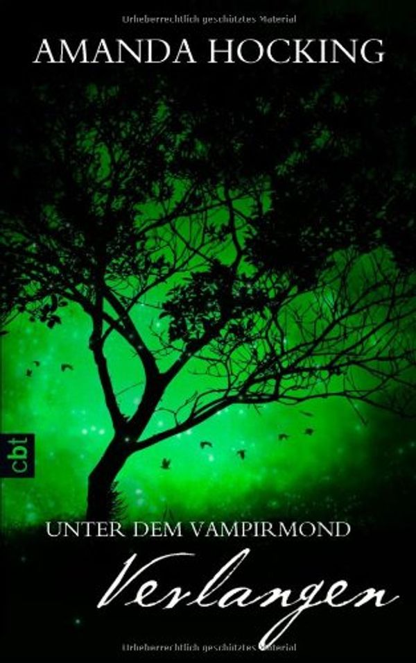 Cover Art for 9783570161395, Unter dem Vampirmond 03 - Verlangen by Amanda Hocking
