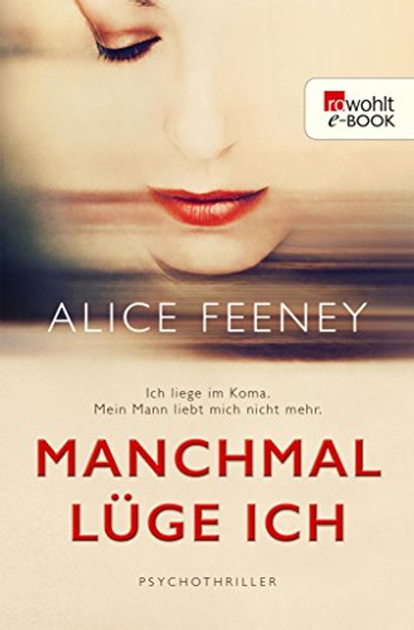 Cover Art for B077XF7D39, Manchmal lüge ich: Psychothriller (German Edition) by Alice Feeney