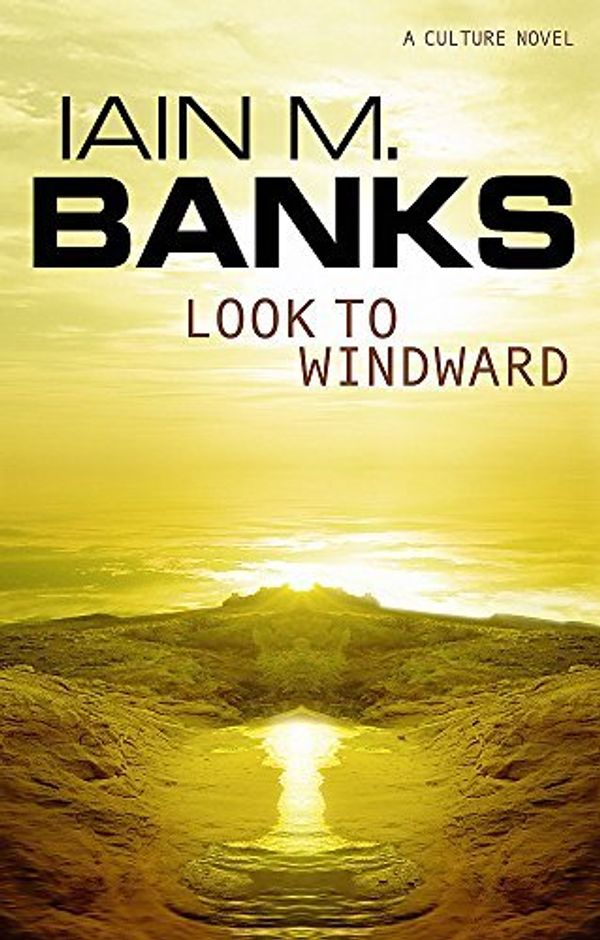 Cover Art for B017MYG500, Look To Windward (Culture) by Iain M. Banks(2001-08-02) by Iain M. Banks