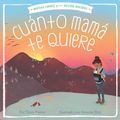 Cover Art for 9781534428317, Cuánto Mamá Te Quiere (Mama Loves You So) (New Books for Newborns) by Terry Pierce